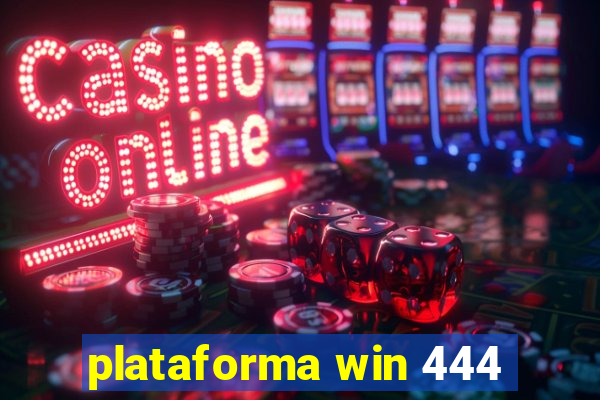 plataforma win 444